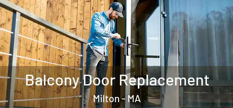  Balcony Door Replacement Milton - MA