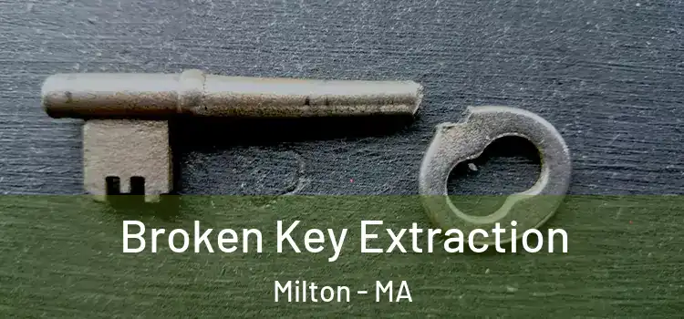  Broken Key Extraction Milton - MA