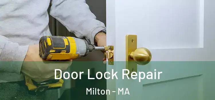 Door Lock Repair Milton - MA