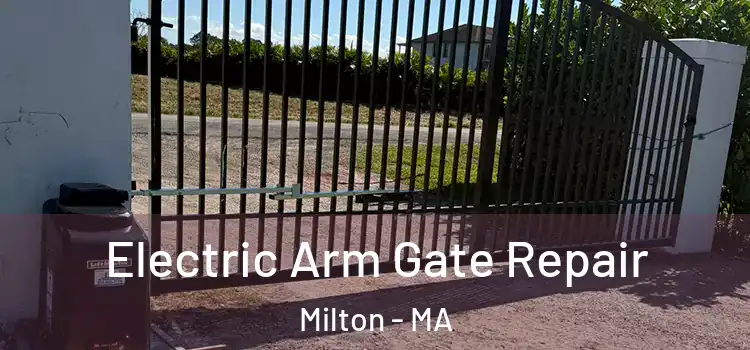 Electric Arm Gate Repair Milton - MA