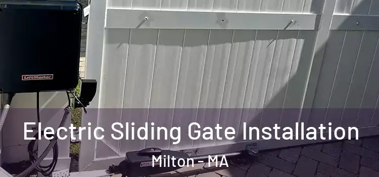 Electric Sliding Gate Installation Milton - MA