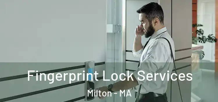  Fingerprint Lock Services Milton - MA
