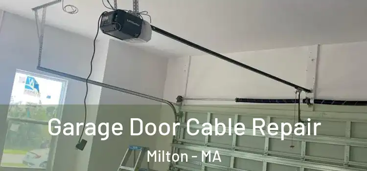  Garage Door Cable Repair Milton - MA