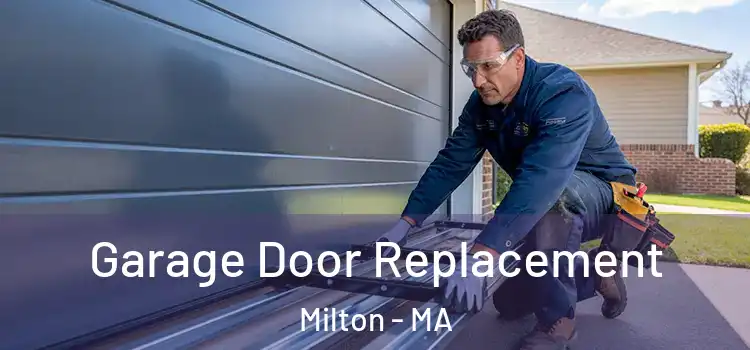  Garage Door Replacement Milton - MA