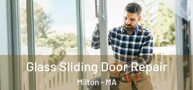 Glass Sliding Door Repair Milton - MA