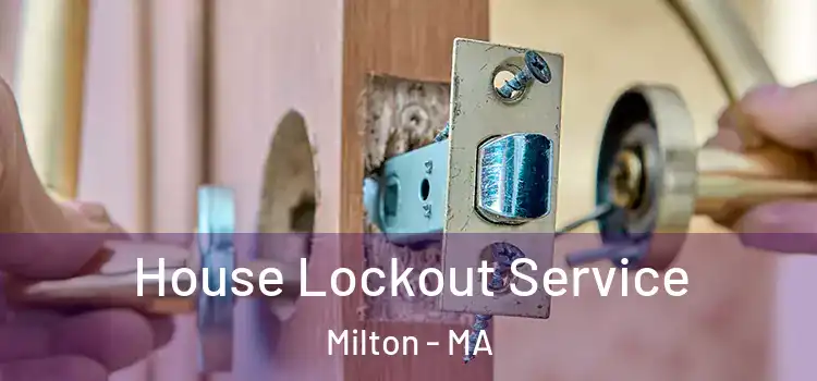 House Lockout Service Milton - MA
