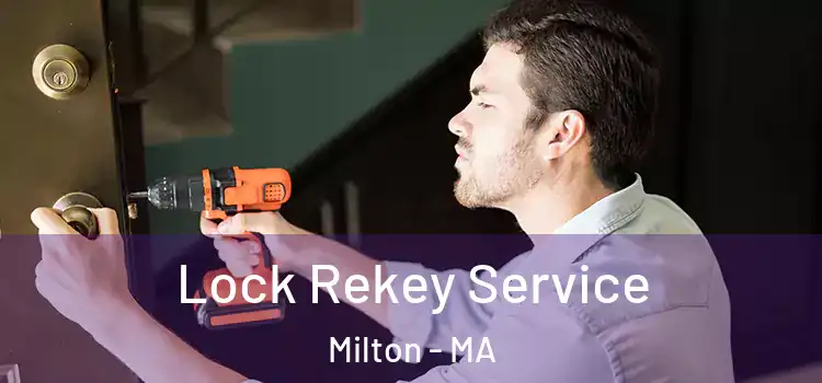 Lock Rekey Service Milton - MA