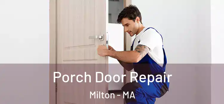  Porch Door Repair Milton - MA