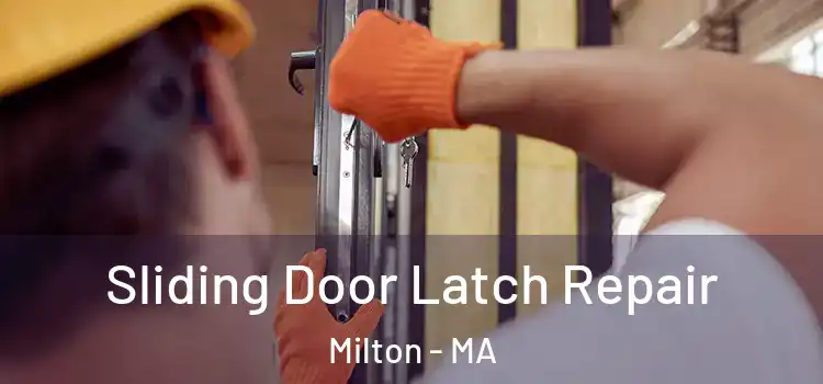 Sliding Door Latch Repair Milton - MA