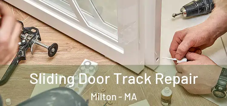 Sliding Door Track Repair Milton - MA